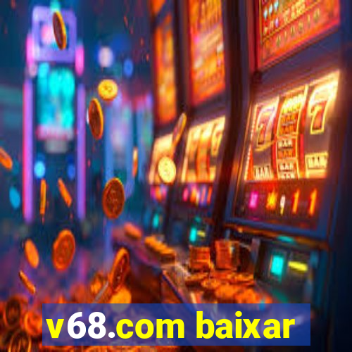 v68.com baixar